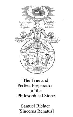 The True and Perfect Preparation of the Philosophical Stone: Of the Brotherhood of the Order of the Golden and Rose Cross by McLean, Adam