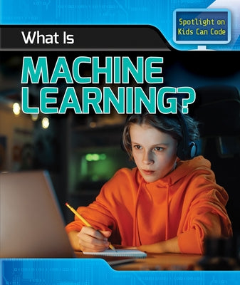 What Is Machine Learning? by Harris, Christopher