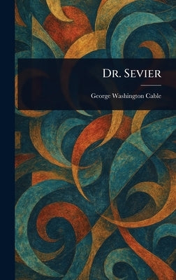 Dr. Sevier by Cable, George Washington