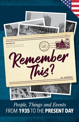 Remember This?: People, Things and Events from 1935 to the Present Day (US Edition) by Moss, Gilbert