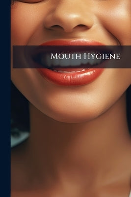 Mouth Hygiene by Anonymous