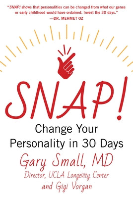 Snap!: Change Your Personality in 30 Days by Small, Gary