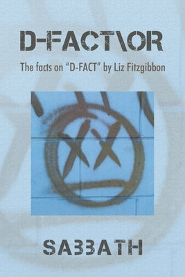 D-Fact\Or: The Facts on D-Fact by Liz Fitzgibbon by Sabbath
