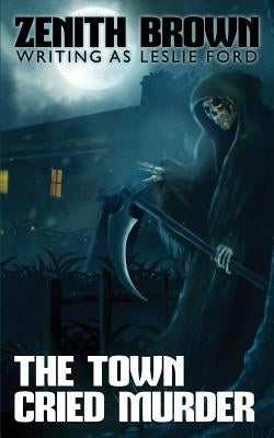 The Town Cried Murder by Brown, Zenith