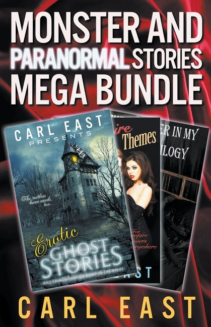 Monster and Paranormal Stories Mega Bundle by East, Carl