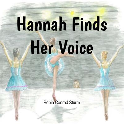 Hannah Finds Her Voice by Sturm, Robin Conrad