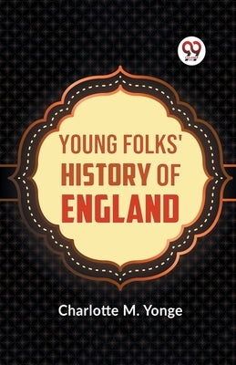 Young Folks' History of England by M. Yonge, Charlotte