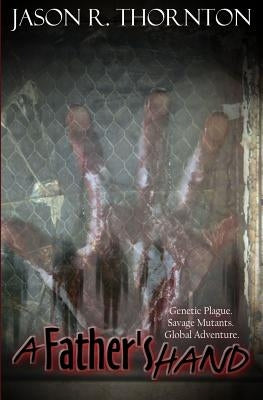 A Father's Hand by Thornton, Jason Robert