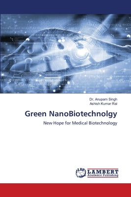 Green NanoBiotechnolgy by Singh, Anupam