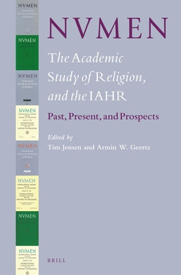 Nvmen, the Academic Study of Religion, and the Iahr: Past, Present and Prospects by Jensen, Tim