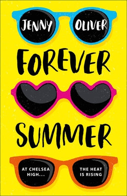 Forever Summer: A Chelsea High Novel by Oliver, Jenny