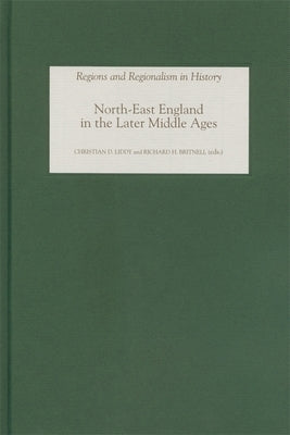 North-East England in the Later Middle Ages by Liddy, Christian D.