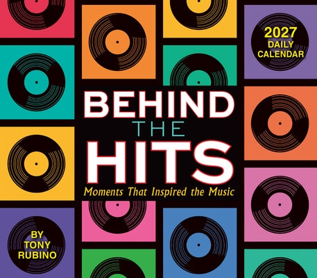 Behind the Hits: Moments That Inspired the Music by Tony Rubino/Bcreative