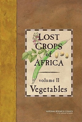Lost Crops of Africa, Volume II: Vegetables by National Research Council