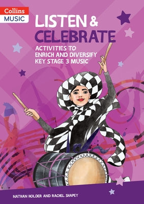 Listen & Celebrate: Activities to Enrich and Diversify Key Stage 3 Music by Holder, Nathan