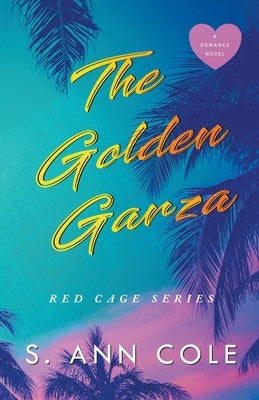 The Golden Garza by Cole, S. Ann