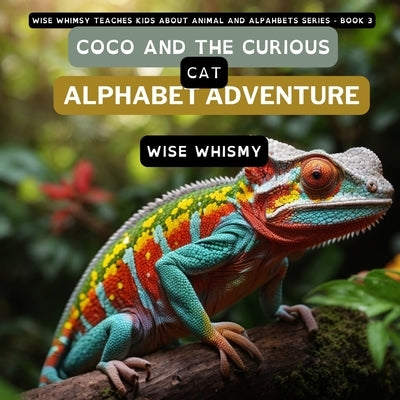 Coco and the Curious Cat: Alphabet Adventure by Whismy, Wise