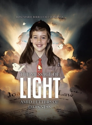 The Message of Light Amid Letters of Darkness by D'Alessandro, Rosemarie Birri