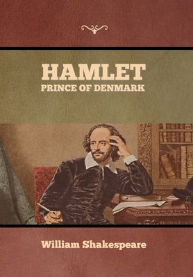 Hamlet, Prince of Denmark by Shakespeare, William