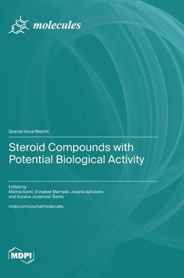 Steroid Compounds with Potential Biological Activity by Savic, Marina