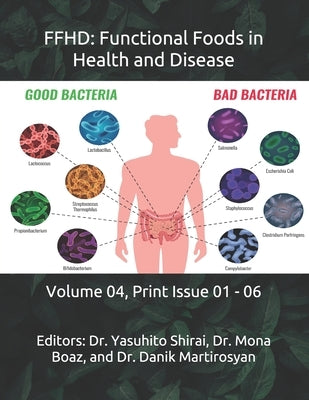 Ffhd: Functional Foods in Health and Disease: Volume 04, Print Issue 01 - 06 by Martirosyan, Danik M.
