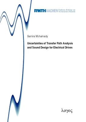 Uncertainties of Transfer Path Analysis and Sound Design for Electrical Drives by Mohamady, Samira