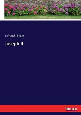 Joseph II by Bright, J. Franck