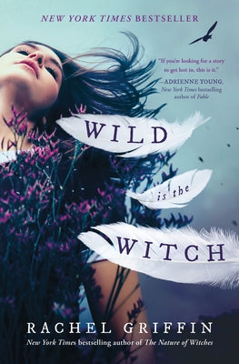 Wild Is the Witch by Griffin, Rachel