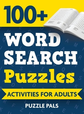 100+ Word Search Puzzles: Activities For Adults by Pals, Puzzle