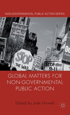 Global Matters for Non-Governmental Public Action by Howell, J.
