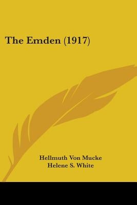 The Emden (1917) by Mucke, Hellmuth Von