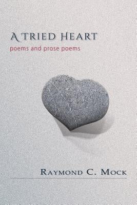 A Tried Heart by Mock, Raymond C.