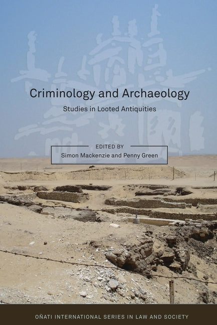 Criminology and Archaeology: Studies in Looted Antiquities by Green, Penny