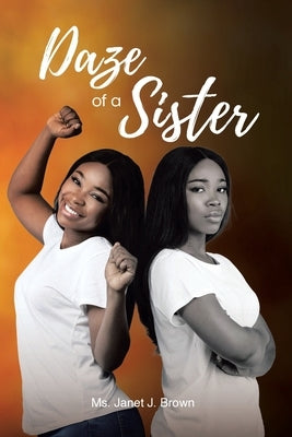 Daze of a Sister by Brown, Janet J.