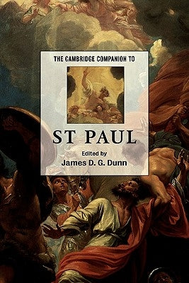 The Cambridge Companion to St Paul by Dunn, James D. G.