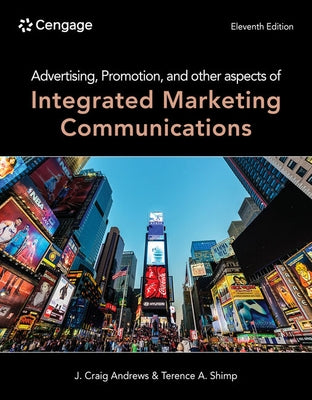 Advertising, Promotion, and Other Aspects of Integrated Marketing Communications by Andrews, J. Craig