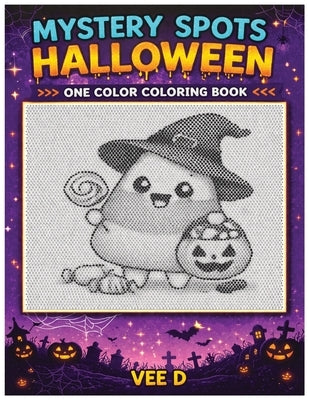 Halloween Mystery Spots Coloring Book by D, Vee