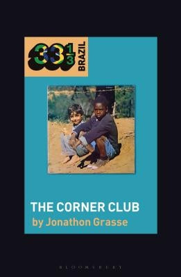 Milton Nascimento and Lô Borges's The Corner Club by Grasse, Jonathon