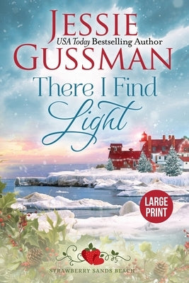 There I Find Light (Strawberry Sands Beach Romance Book 7) (Strawberry Sands Beach Sweet Romance) by Gussman, Jessie