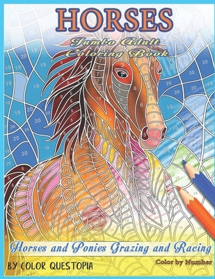Horses Jumbo Adult Coloring Book - Horses and Ponies Grazing and Racing Color By Number by Color Questopia
