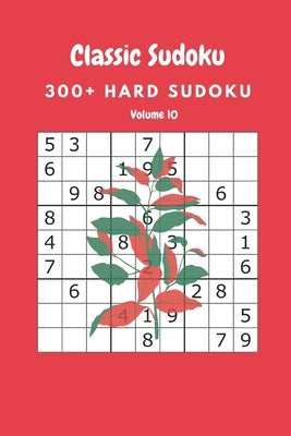 Classic Sudoku: 300+ Hard sudoku Volume 10 by Fortner, Nina