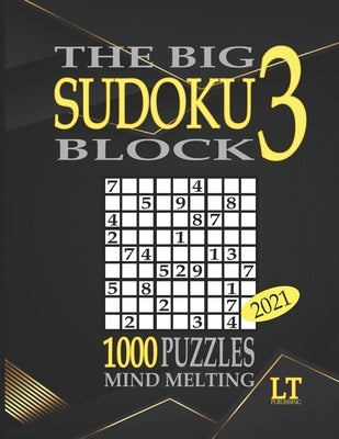 The Big Sudoku Block 3: 1000 Mind Melting Puzzles 3 2021 for Adults by Schary, Justin