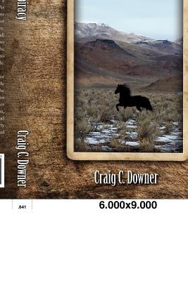 The Wild Horse Conspiracy by Downer, Craig C.