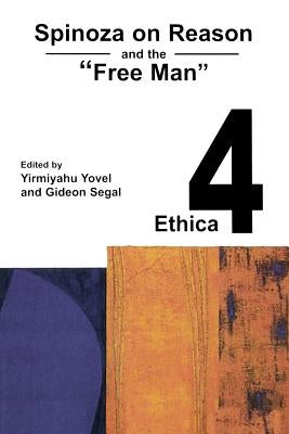 Spinoza on Reason and the "Free Man" by Yovel, Yirmiyahu