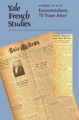 Yale French Studies, Number 135-136: Existentialism, 70 Years After by Du Graf, Lauren
