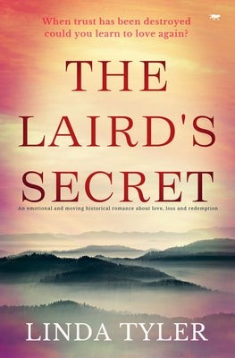 The Laird's Secret: An Emotional and Moving Historical Romance about Love, Loss and Redemption by Tyler, Linda