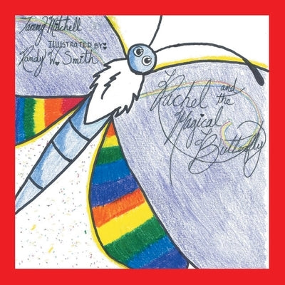 Rachel and the Magical Butterfly by Mitchell, Tammy