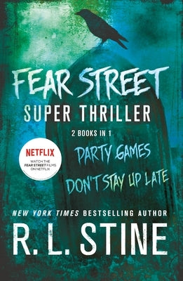 Fear Street Super Thriller: Party Games & Don't Stay Up Late by Stine, R. L.