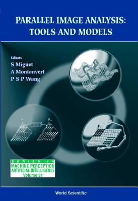 Parallel Image Analysis: Tools and Models by Miguet, Serge