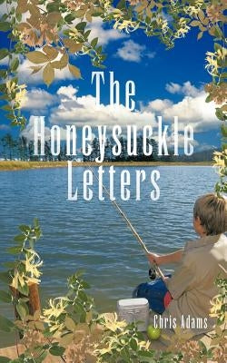 The Honeysuckle Letters by Adams, Chris